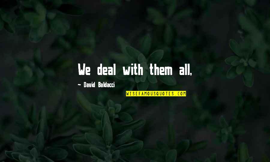 Mollick Quotes By David Baldacci: We deal with them all,
