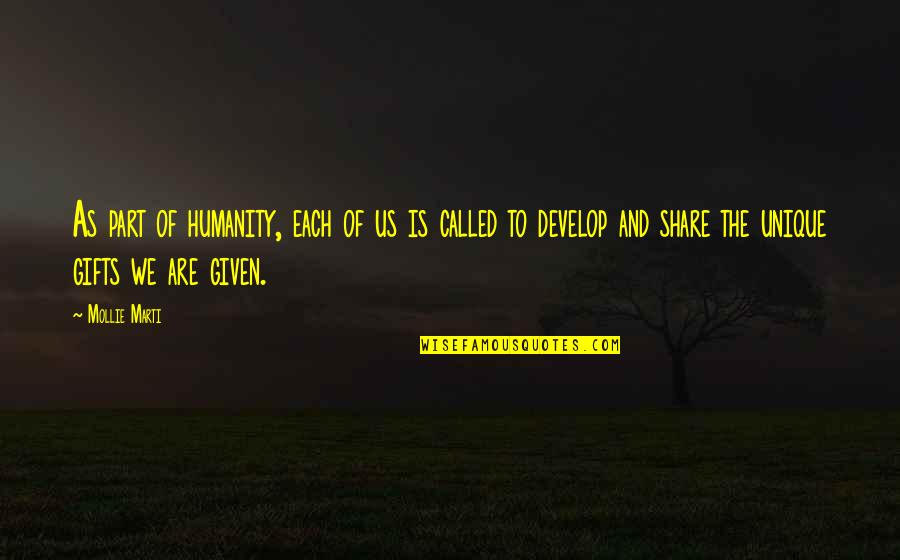 Mollie Marti Quotes By Mollie Marti: As part of humanity, each of us is