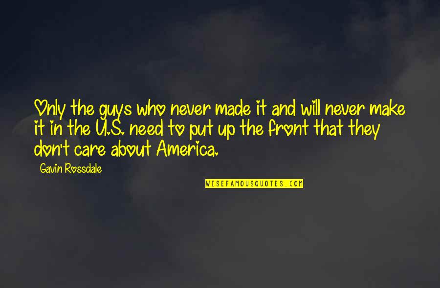 Mollified Synonym Quotes By Gavin Rossdale: Only the guys who never made it and Mollified Synonym Quotes By Gavin Rossdale: Only the guys who never made it and