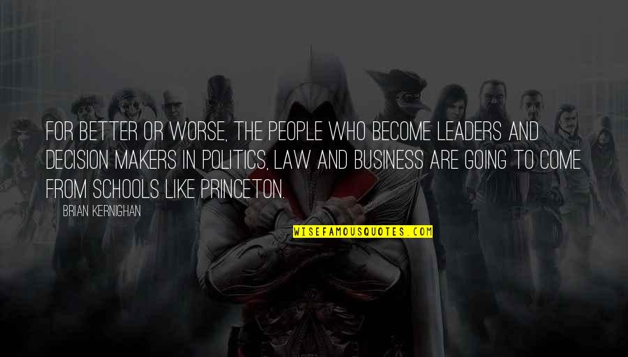 Mollinsburn Quotes By Brian Kernighan: For better or worse, the people who become Mollinsburn Quotes By Brian Kernighan: For better or worse, the people who become