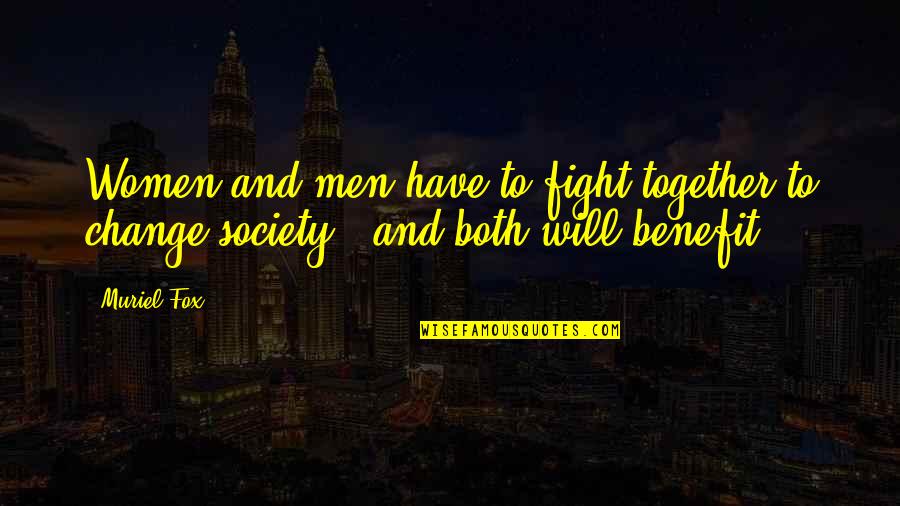 Mollison Permaculture Quotes By Muriel Fox: Women and men have to fight together to