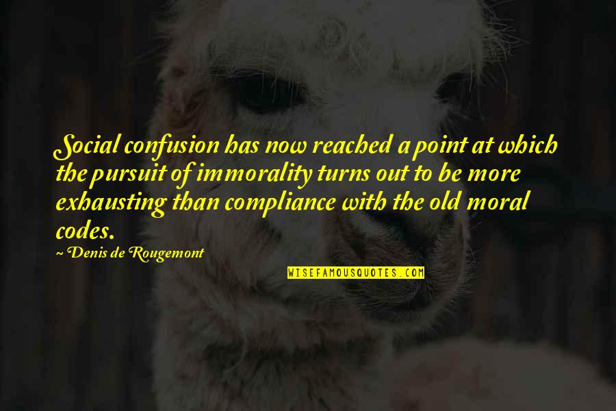 Molly And Mobarak Quotes By Denis De Rougemont: Social confusion has now reached a point at Molly And Mobarak Quotes By Denis De Rougemont: Social confusion has now reached a point at