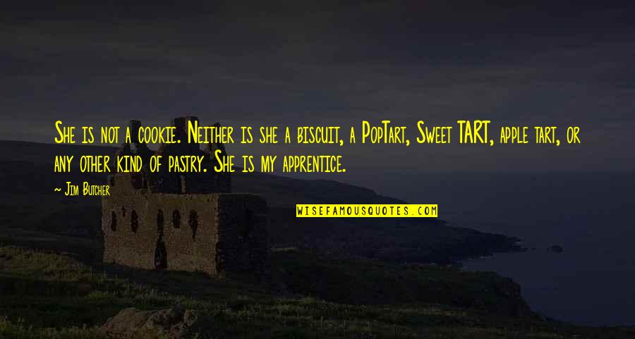 Molly Carpenter Quotes By Jim Butcher: She is not a cookie. Neither is she Molly Carpenter Quotes By Jim Butcher: She is not a cookie. Neither is she