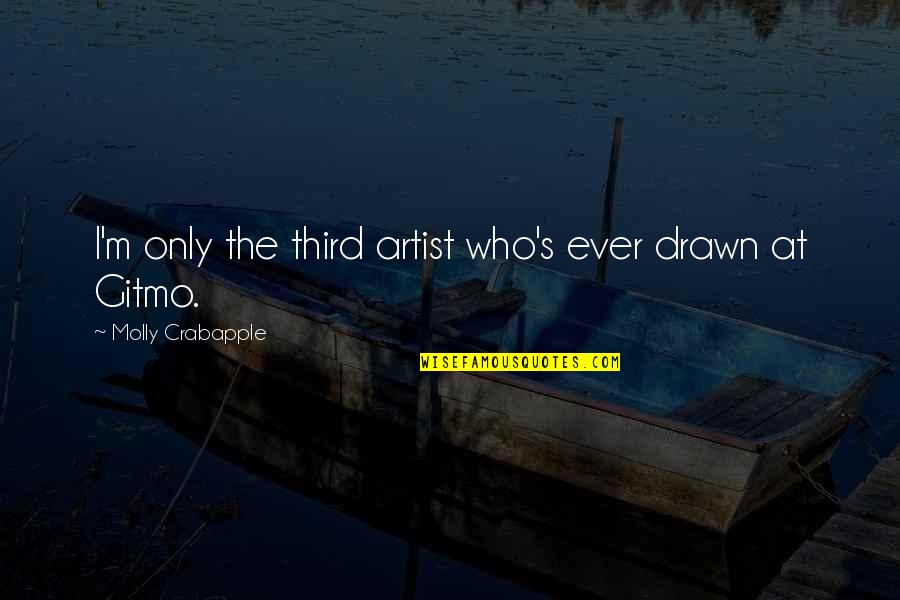 Molly Crabapple Quotes By Molly Crabapple: I'm only the third artist who's ever drawn Molly Crabapple Quotes By Molly Crabapple: I'm only the third artist who's ever drawn