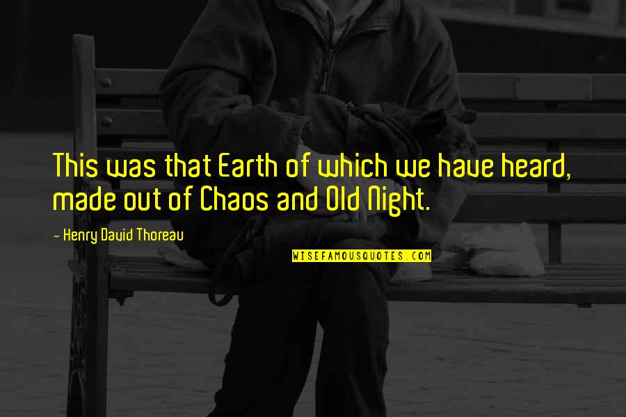 Molly Nilsson Quotes By Henry David Thoreau: This was that Earth of which we have Molly Nilsson Quotes By Henry David Thoreau: This was that Earth of which we have