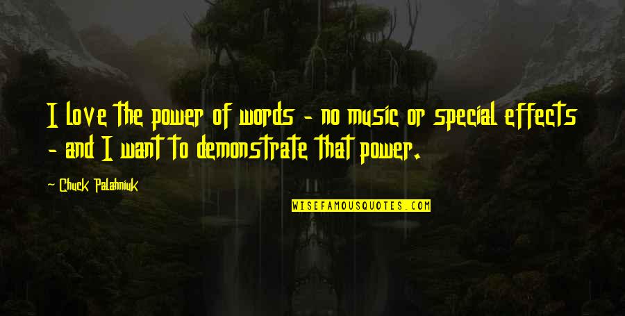 Molly Overbrook Quotes By Chuck Palahniuk: I love the power of words - no Molly Overbrook Quotes By Chuck Palahniuk: I love the power of words - no