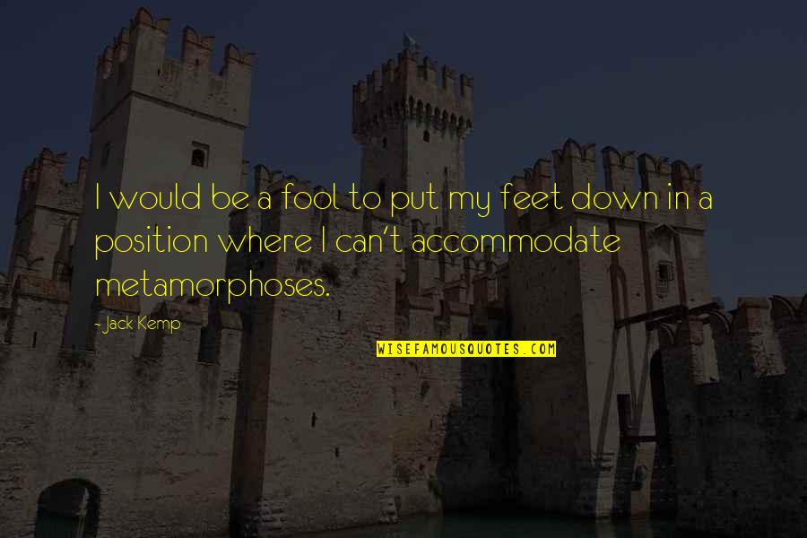 Molly Overbrook Quotes By Jack Kemp: I would be a fool to put my Molly Overbrook Quotes By Jack Kemp: I would be a fool to put my