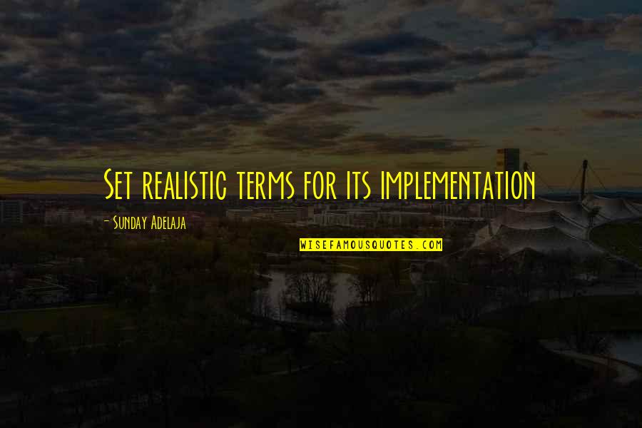 Molly Wizenberg Quotes By Sunday Adelaja: Set realistic terms for its implementation