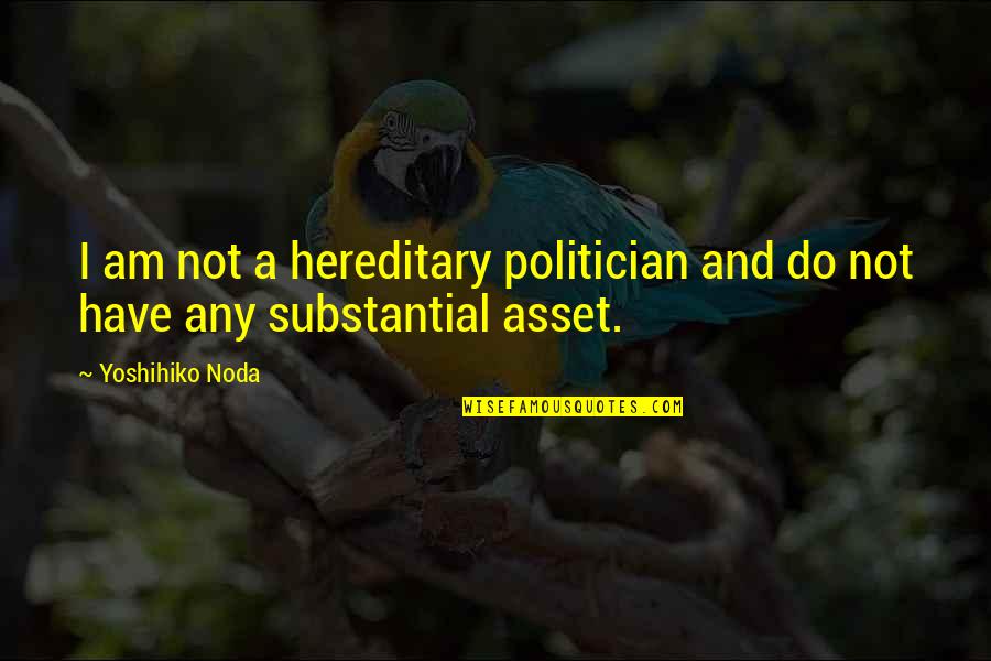 Mollycoddles Crossword Quotes By Yoshihiko Noda: I am not a hereditary politician and do