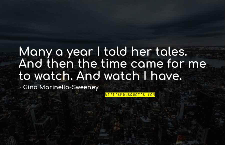 Molm 13 Quotes By Gina Marinello-Sweeney: Many a year I told her tales. And Molm 13 Quotes By Gina Marinello-Sweeney: Many a year I told her tales. And