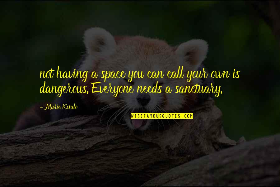 Molm 13 Quotes By Marie Kondo: not having a space you can call your