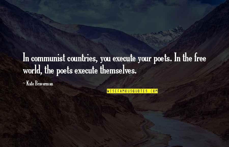 Molon Labe And Other Quotes By Kate Braverman: In communist countries, you execute your poets. In