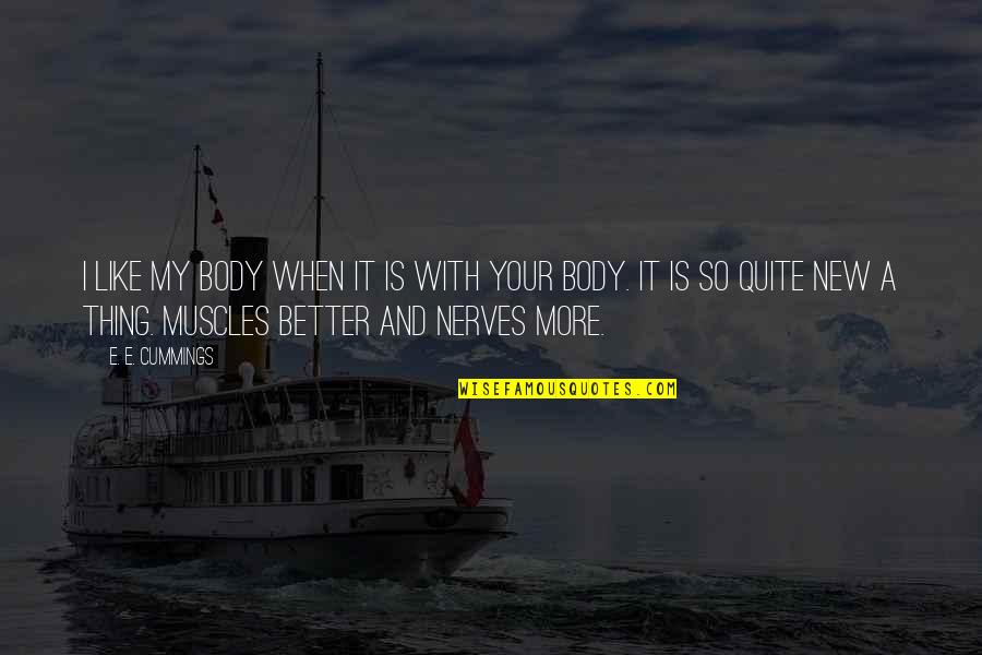 Molotov Famous Quotes By E. E. Cummings: I like my body when it is with Molotov Famous Quotes By E. E. Cummings: I like my body when it is with