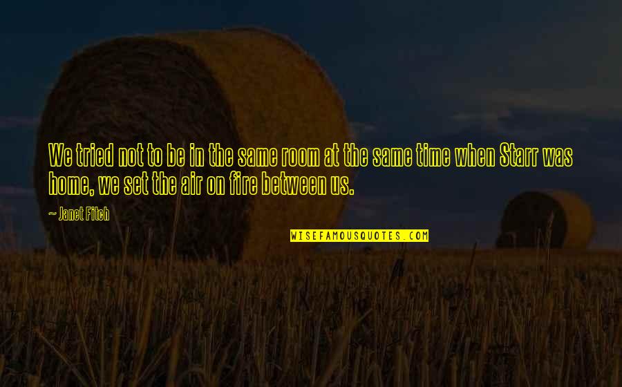 Moltke The Elder Quotes By Janet Fitch: We tried not to be in the same Moltke The Elder Quotes By Janet Fitch: We tried not to be in the same
