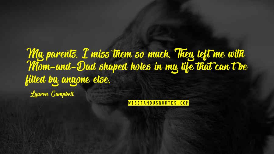 Mom And Be Quotes By Lauren Campbell: My parents. I miss them so much. They Mom And Be Quotes By Lauren Campbell: My parents. I miss them so much. They