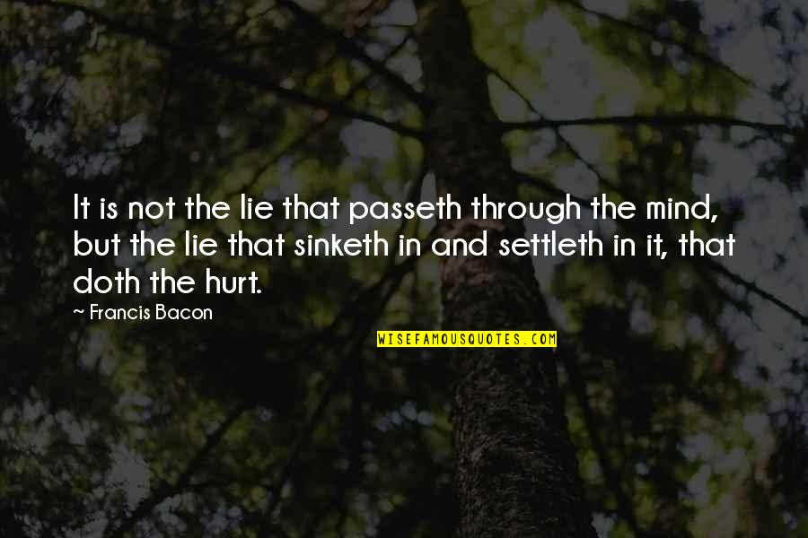 Mom Dad Missing You Quotes By Francis Bacon: It is not the lie that passeth through