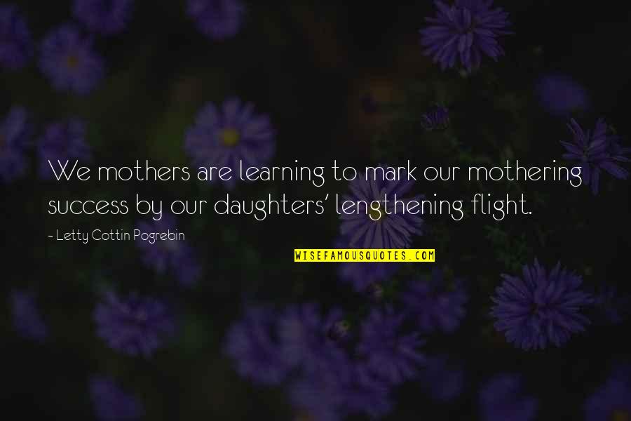 Mom From Daughter Quotes By Letty Cottin Pogrebin: We mothers are learning to mark our mothering Mom From Daughter Quotes By Letty Cottin Pogrebin: We mothers are learning to mark our mothering