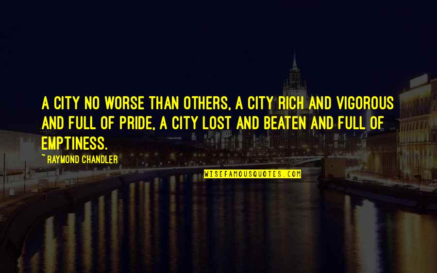 Mom Grief Quotes By Raymond Chandler: A city no worse than others, a city