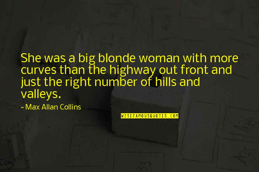 Mom Of Triplets Quotes By Max Allan Collins: She was a big blonde woman with more Mom Of Triplets Quotes By Max Allan Collins: She was a big blonde woman with more
