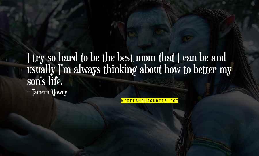 Mom Son Quotes By Tamera Mowry: I try so hard to be the best