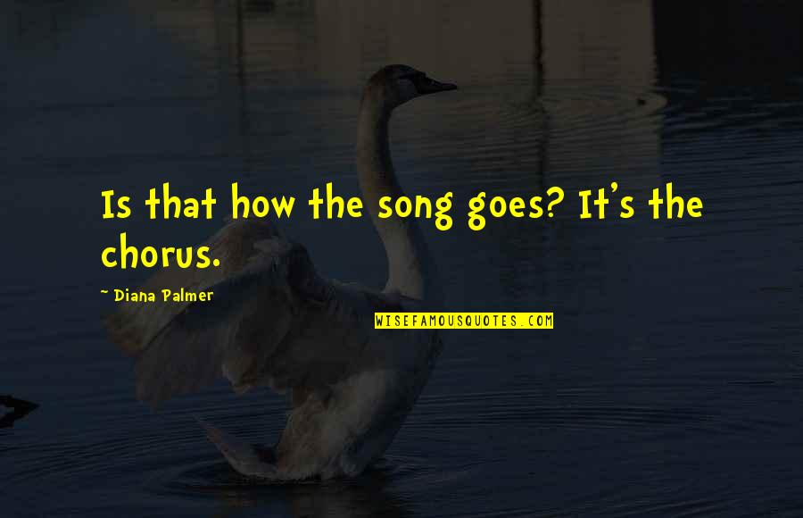 Mom Test Quotes By Diana Palmer: Is that how the song goes? It's the Mom Test Quotes By Diana Palmer: Is that how the song goes? It's the