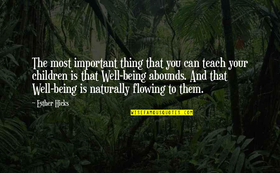Mom Test Quotes By Esther Hicks: The most important thing that you can teach Mom Test Quotes By Esther Hicks: The most important thing that you can teach