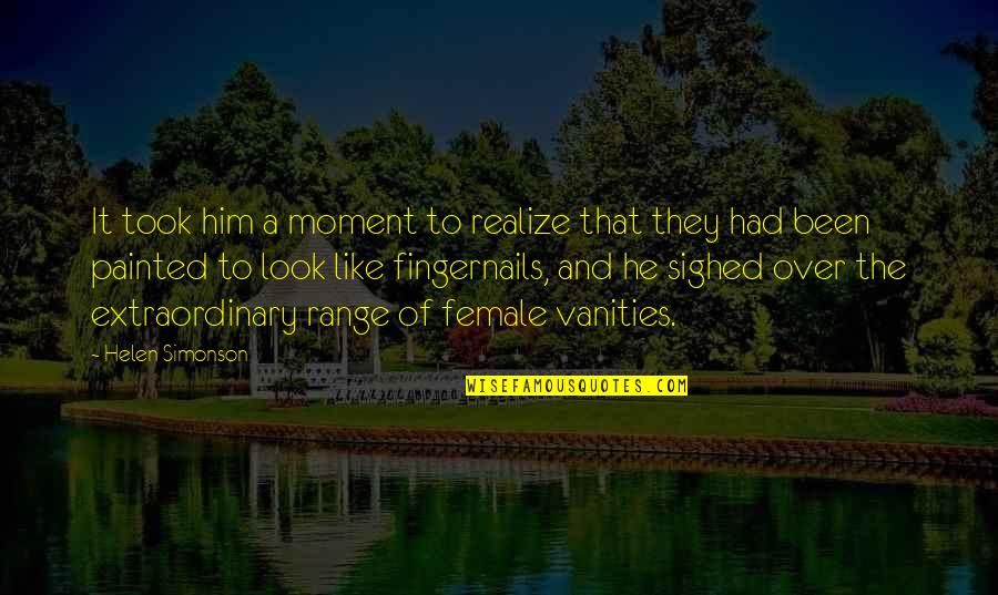 Moment And Moment Quotes By Helen Simonson: It took him a moment to realize that Moment And Moment Quotes By Helen Simonson: It took him a moment to realize that