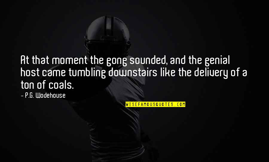 Moment And Moment Quotes By P.G. Wodehouse: At that moment the gong sounded, and the Moment And Moment Quotes By P.G. Wodehouse: At that moment the gong sounded, and the