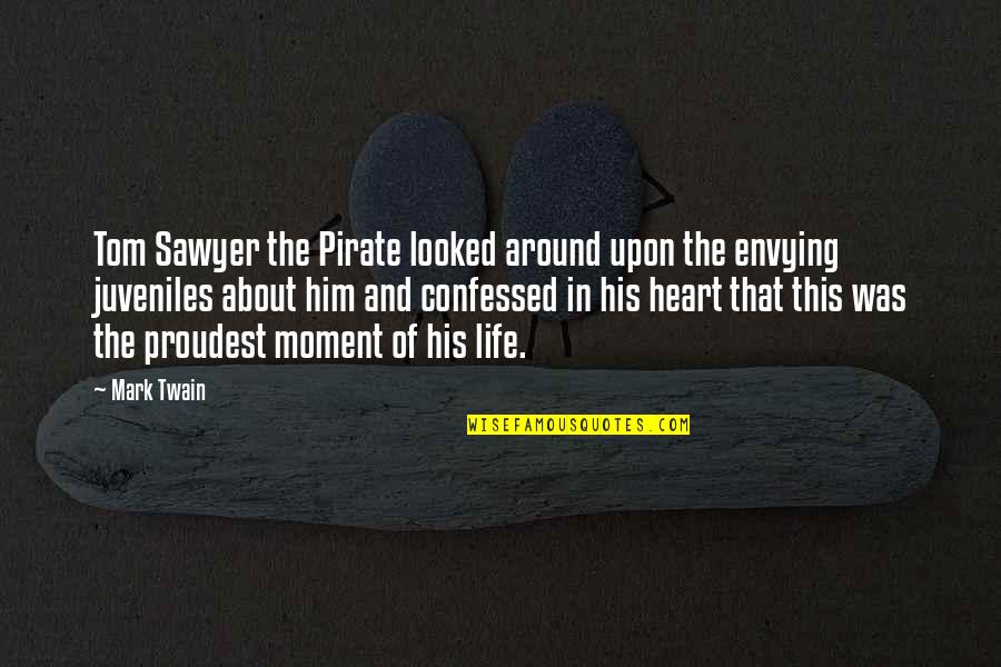 Moment Of Quotes By Mark Twain: Tom Sawyer the Pirate looked around upon the