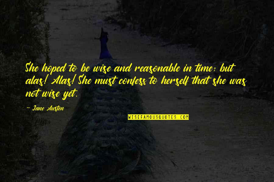 Moment Of Reckoning Quotes By Jane Austen: She hoped to be wise and reasonable in