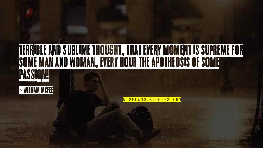 Moment Of Thought Quotes By William McFee: Terrible and sublime thought, that every moment is Moment Of Thought Quotes By William McFee: Terrible and sublime thought, that every moment is