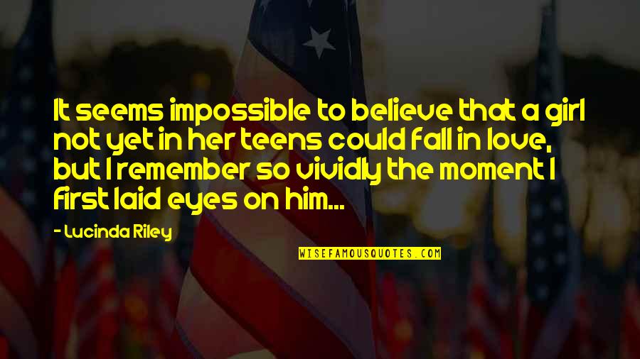 Moment To Remember Quotes By Lucinda Riley: It seems impossible to believe that a girl