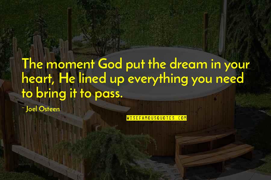Moment Your In Quotes By Joel Osteen: The moment God put the dream in your Moment Your In Quotes By Joel Osteen: The moment God put the dream in your