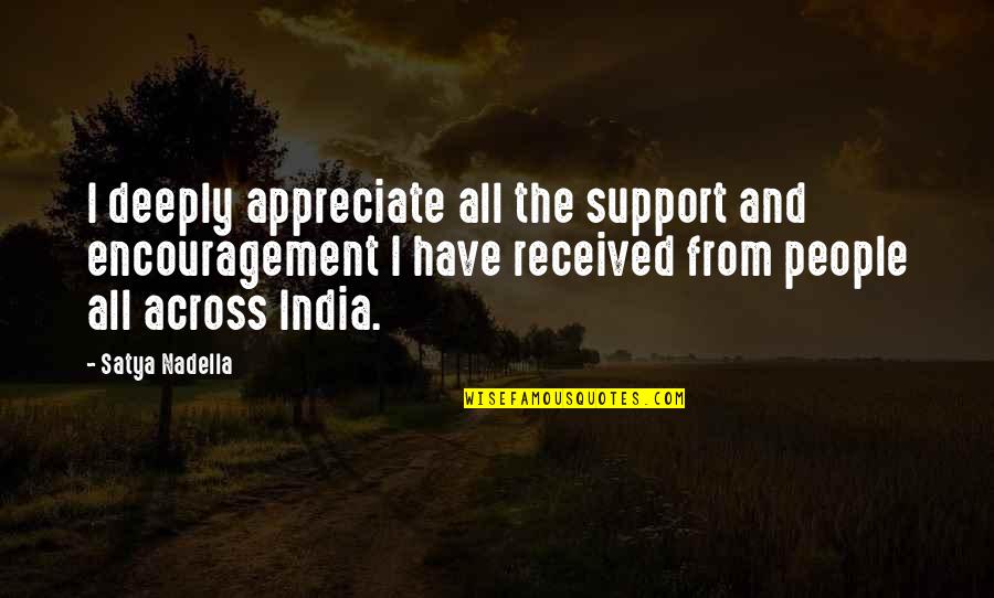 Momentenry Quotes By Satya Nadella: I deeply appreciate all the support and encouragement