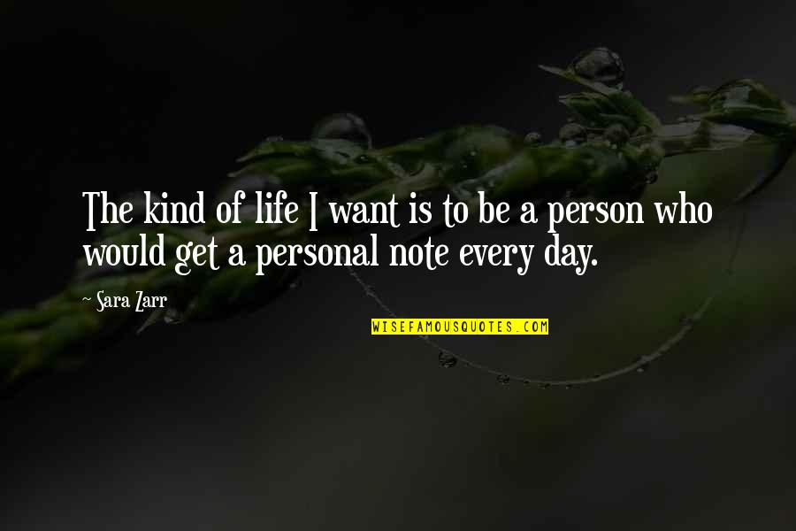 Momentously Quotes By Sara Zarr: The kind of life I want is to