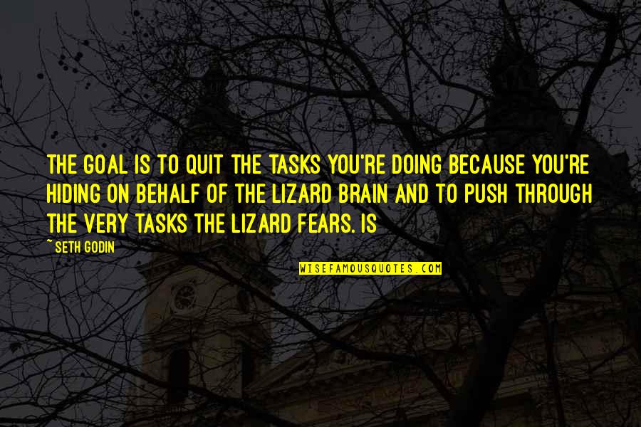 Moments Passing You By Quotes By Seth Godin: The goal is to quit the tasks you're