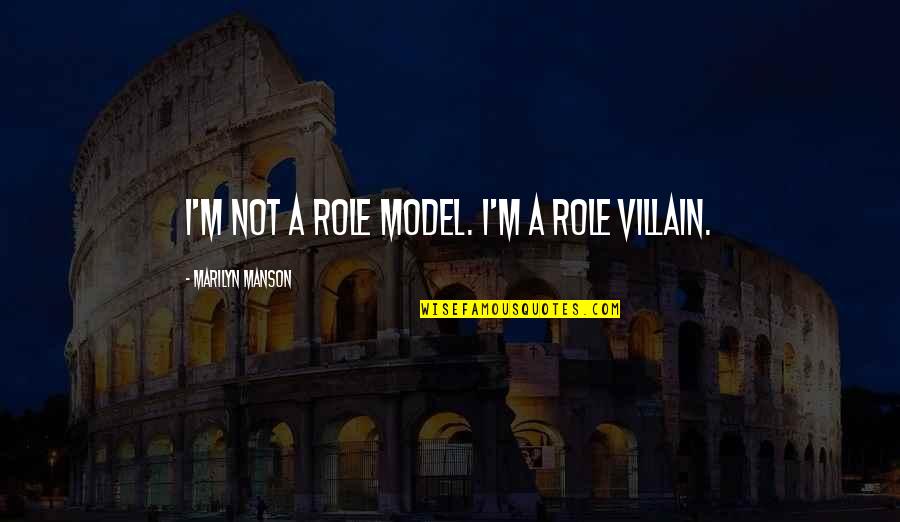 Momentum And Impulse Quotes By Marilyn Manson: I'm not a role model. I'm a role