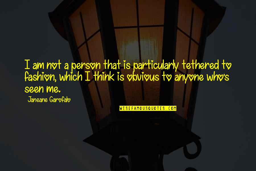 Momin Saqib Quotes By Janeane Garofalo: I am not a person that is particularly Momin Saqib Quotes By Janeane Garofalo: I am not a person that is particularly