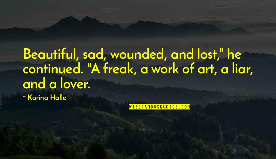 Momma Always Said Quotes By Karina Halle: Beautiful, sad, wounded, and lost," he continued. "A Momma Always Said Quotes By Karina Halle: Beautiful, sad, wounded, and lost," he continued. "A