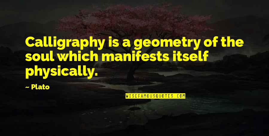 Mommenpop Quotes By Plato: Calligraphy is a geometry of the soul which