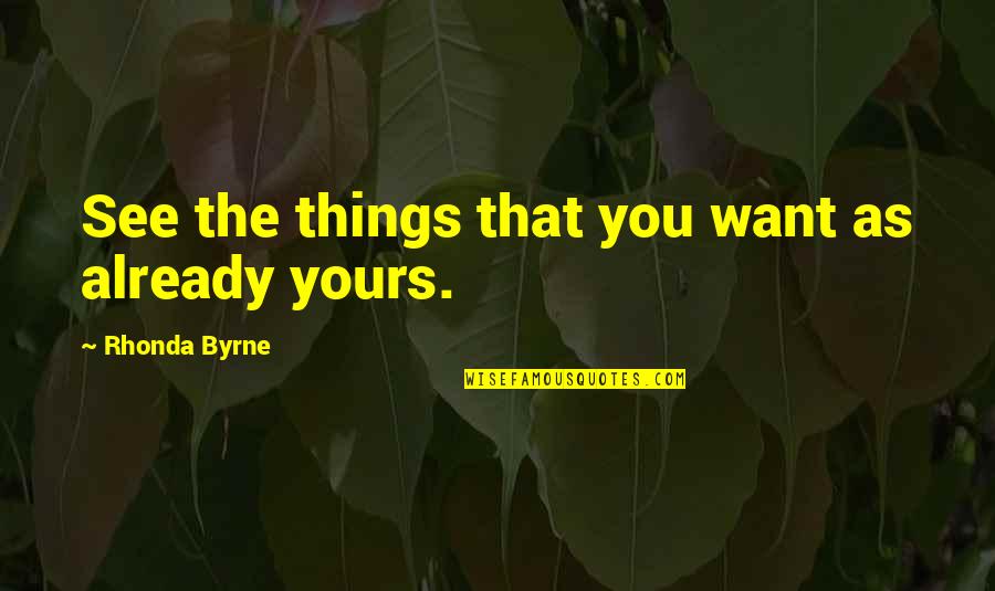 Mommy Son Day Quotes By Rhonda Byrne: See the things that you want as already