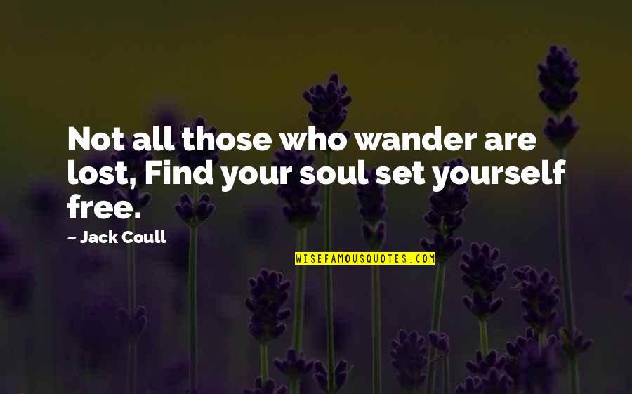 Momoe Soga Quotes By Jack Coull: Not all those who wander are lost, Find