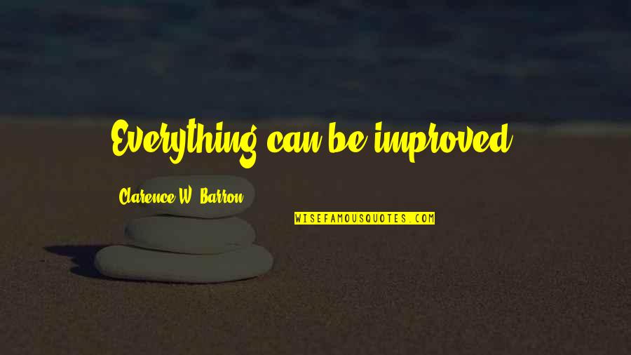 Momoh Cobain Quotes By Clarence W. Barron: Everything can be improved.
