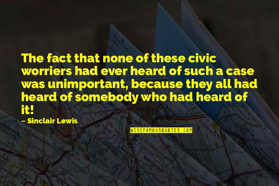 Moms And Dads Quotes By Sinclair Lewis: The fact that none of these civic worriers