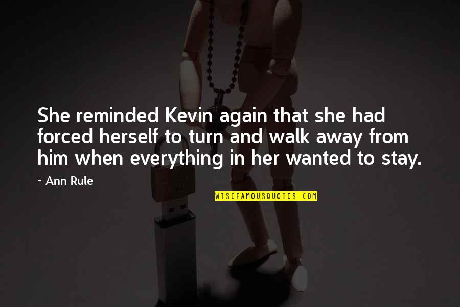 Moms Getting Sick Quotes By Ann Rule: She reminded Kevin again that she had forced