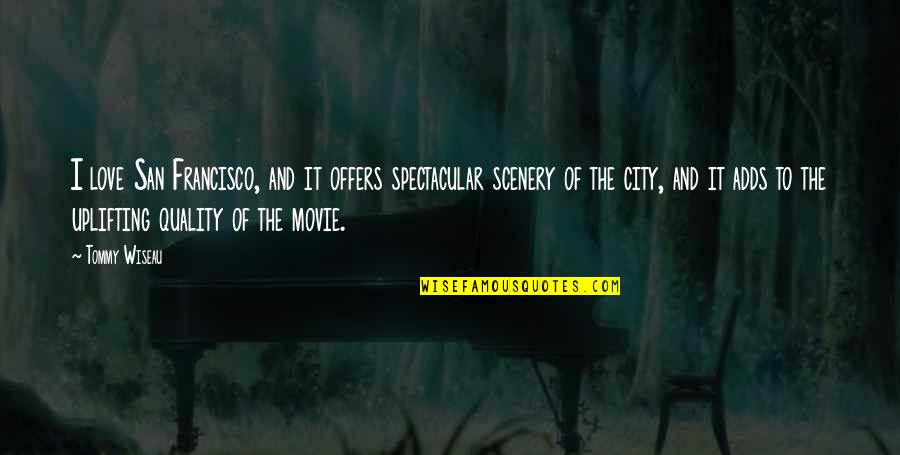 Momshell Tank Quotes By Tommy Wiseau: I love San Francisco, and it offers spectacular Momshell Tank Quotes By Tommy Wiseau: I love San Francisco, and it offers spectacular