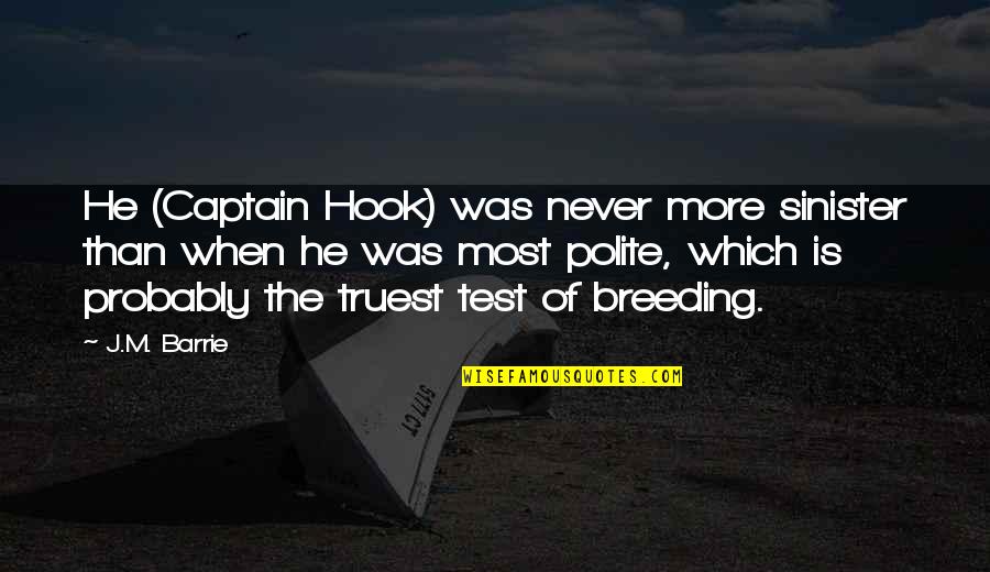 Momshells Quotes By J.M. Barrie: He (Captain Hook) was never more sinister than Momshells Quotes By J.M. Barrie: He (Captain Hook) was never more sinister than
