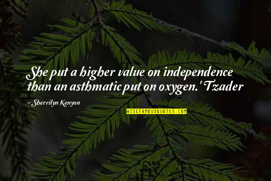 Momulla Quotes By Sherrilyn Kenyon: She put a higher value on independence than