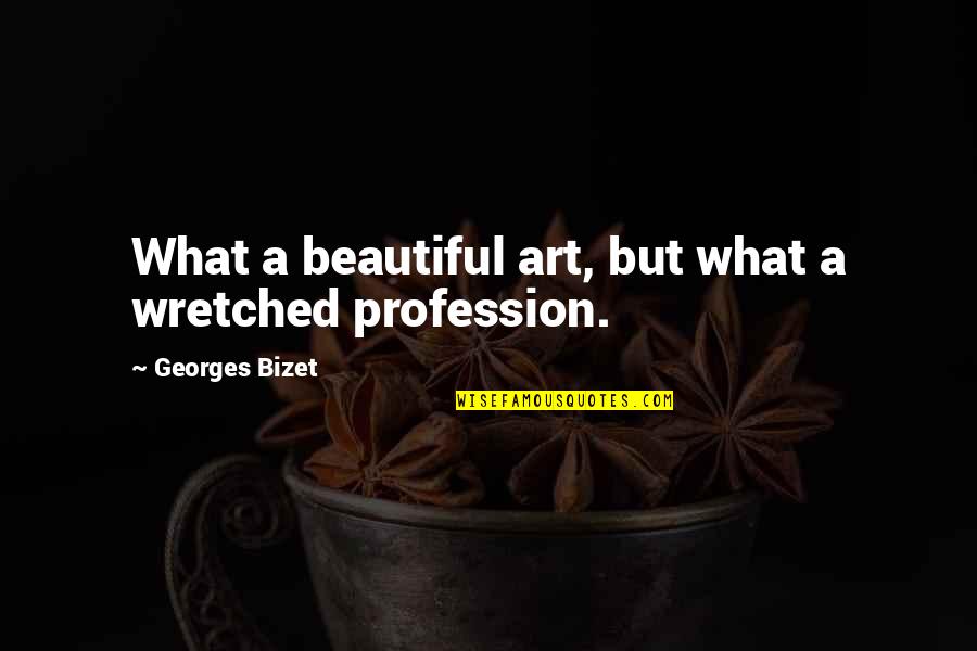 Mon Logo Png Quotes By Georges Bizet: What a beautiful art, but what a wretched