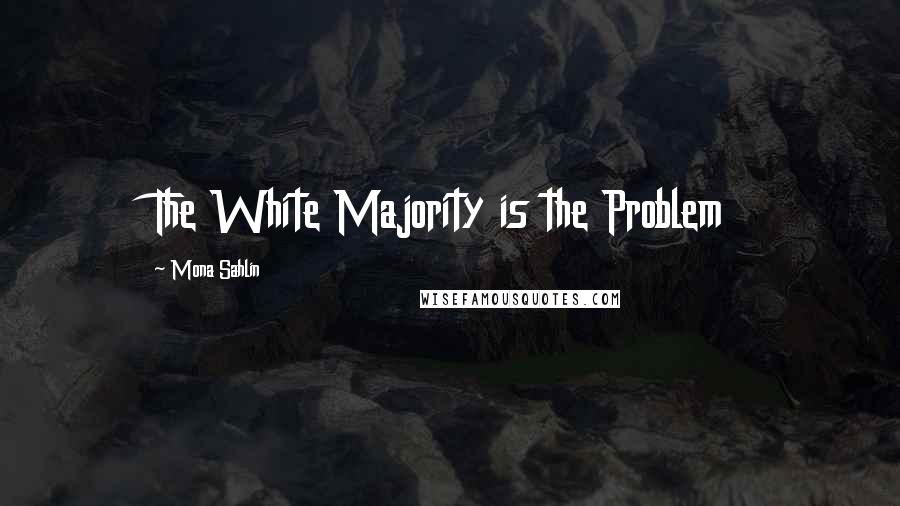 Mona Sahlin quotes: The White Majority is the Problem